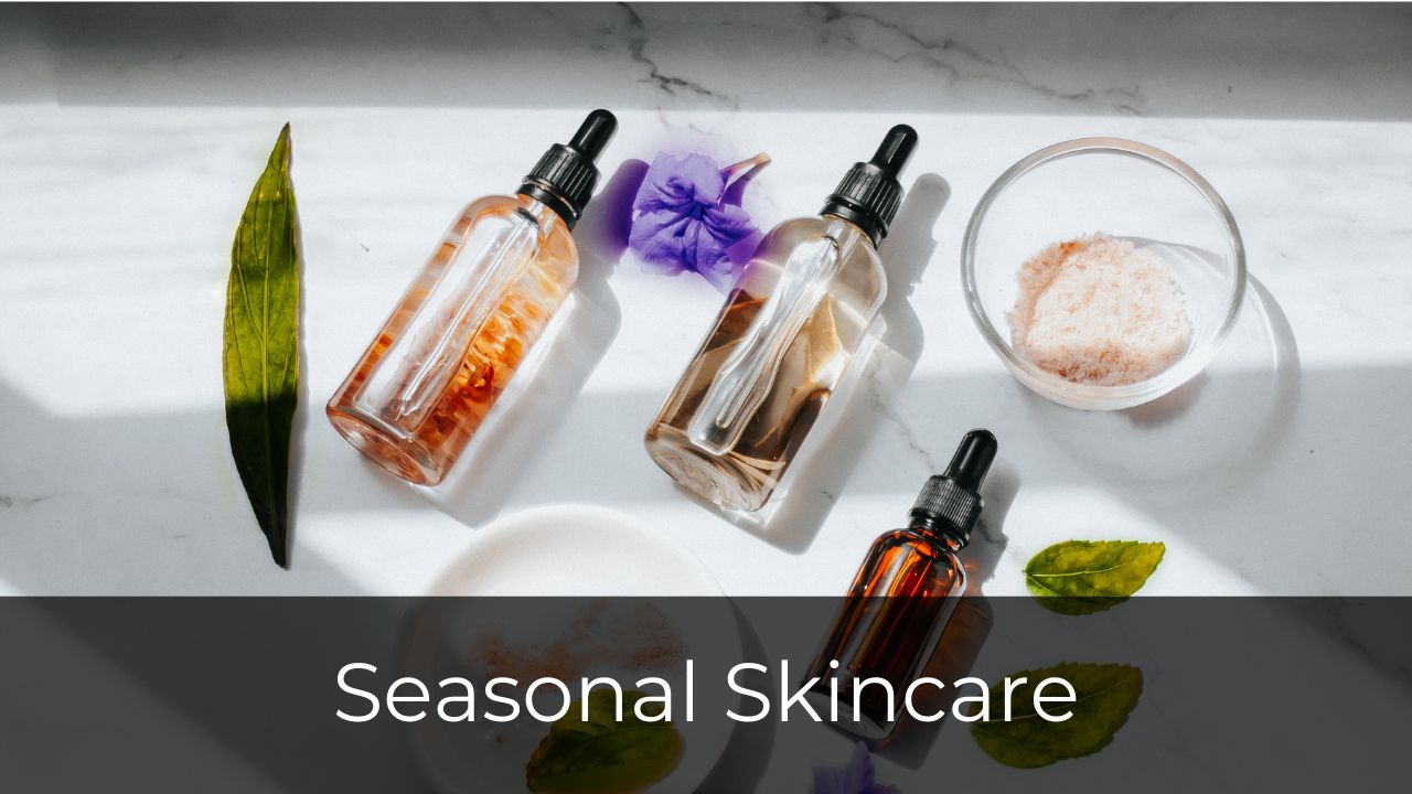 Seasonal Skincare: Adapting Your Routine for Different Weather Conditions